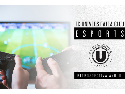 Un an excelent pentru FC Universitatea Cluj eSports