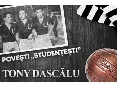 Povești „studențești” | Tony Dascălu, atacantul care a renunțat la seminarul teologic pentru a deveni golgheterul Universității