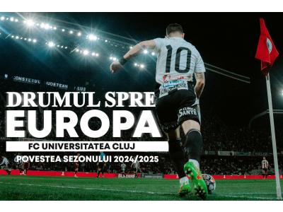 „Drumul spre Europa”, o producție marca FC Universitatea Cluj