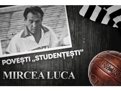 Povești „studențești” | Doctorul Mircea Luca, o viață întreagă pentru ”U”