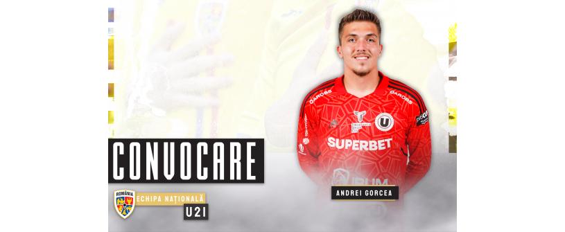 ROMÂNIA U21. Andrei Gorcea, convocat pentru următorul stagiu de pregătire