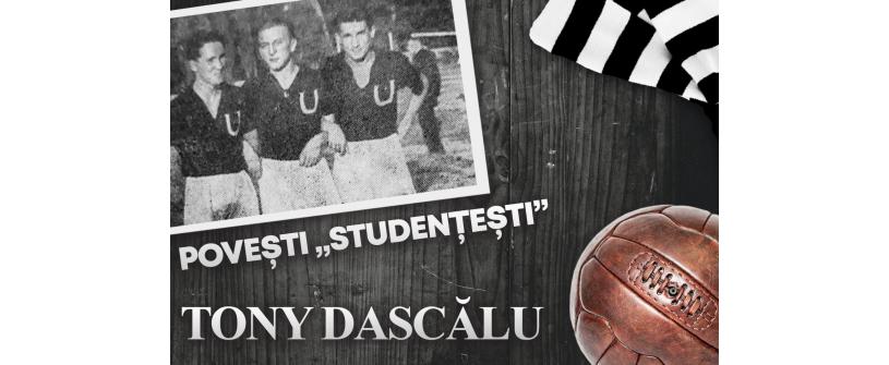 Povești „studențești” | Tony Dascălu, atacantul care a renunțat la seminarul teologic pentru a deveni golgheterul Universității