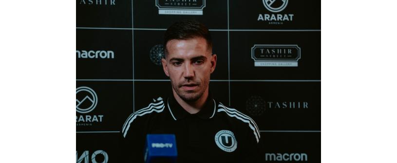Căpitanul lui ”U” e optimist înaintea primei manșe din Armenia. Chipciu: „Va fi un meci greu, suntem conștienți de asta și sperăm să ieșim învingători”