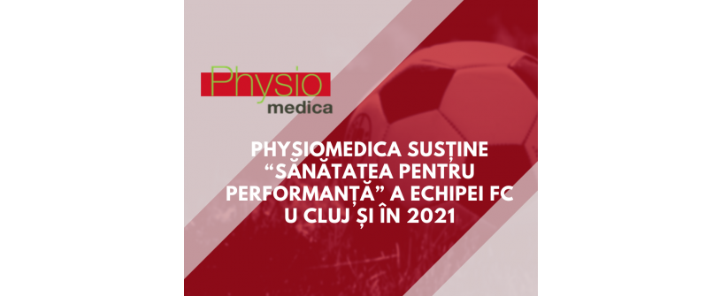 PhysioMedica susține “sănătatea pentru performanță” a echipei FC U Cluj și în 2021