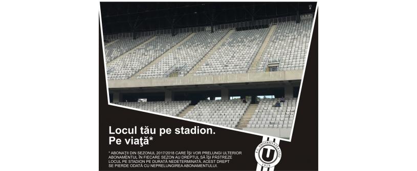 Locul tău pe stadion. Pe viaţă!  