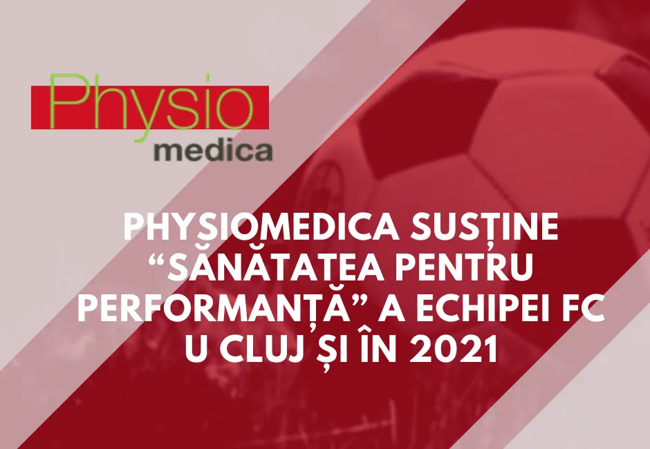 PhysioMedica susține “sănătatea pentru performanță” a echipei FC U Cluj și în 2021