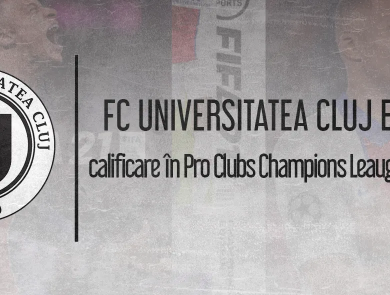 FC Universitatea Cluj eSports, calificare în Pro Clubs Champions Leauge – XBOX ONE