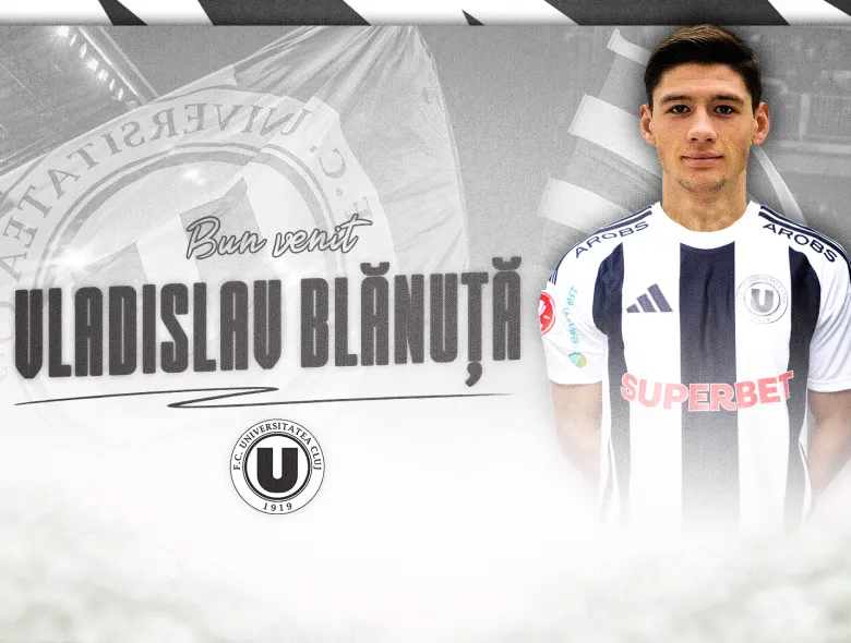 Întăriri în atac. Bun venit, Vladislav Blănuță!