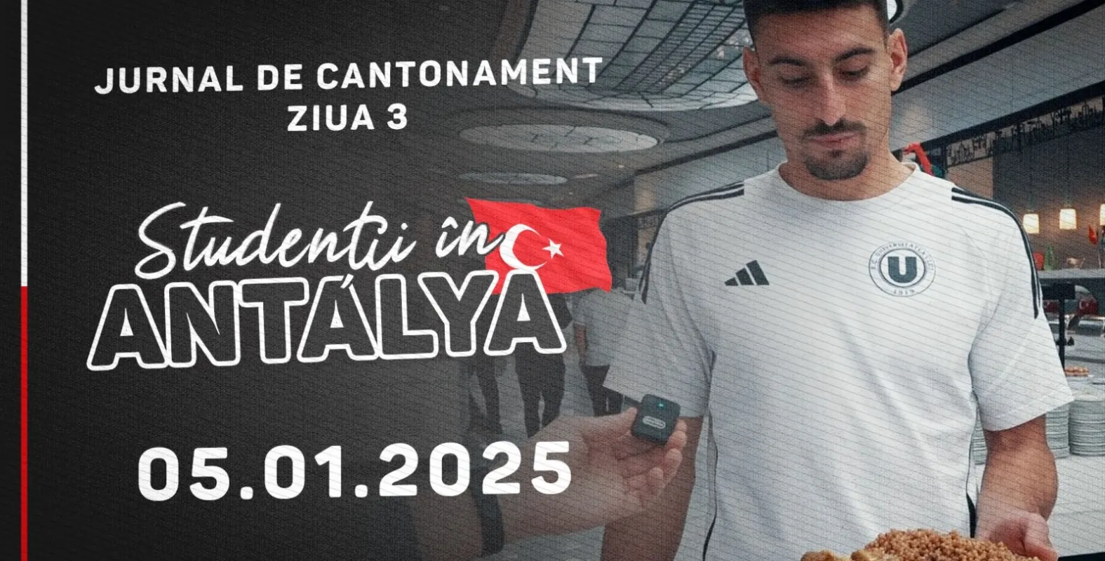 STUDENȚII ÎN ANTALYA | Jurnal de cantonament - Ziua 3