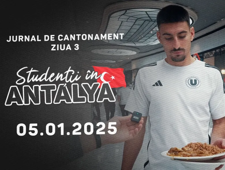 STUDENȚII ÎN ANTALYA | Jurnal de cantonament - Ziua 3