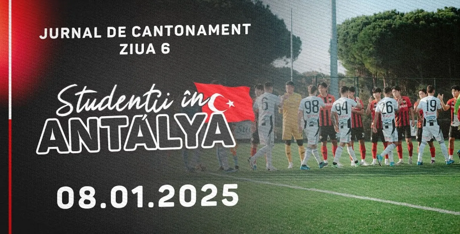 STUDENȚII ÎN ANTALYA | Jurnal de cantonament - Ziua 6