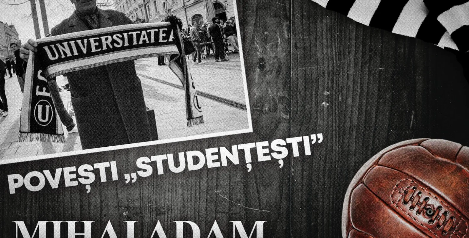 Povești „studențești” | Mihai Adam, „mare” în statistici, ”U”riaș în amintiri: „Pentru mine, ”U” era un lucru sfânt”