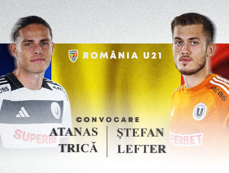 Ștefan Lefter și Atanas Trică, în lotul naționalei U21 pentru „dubla” cu Kosovo și San Marino
