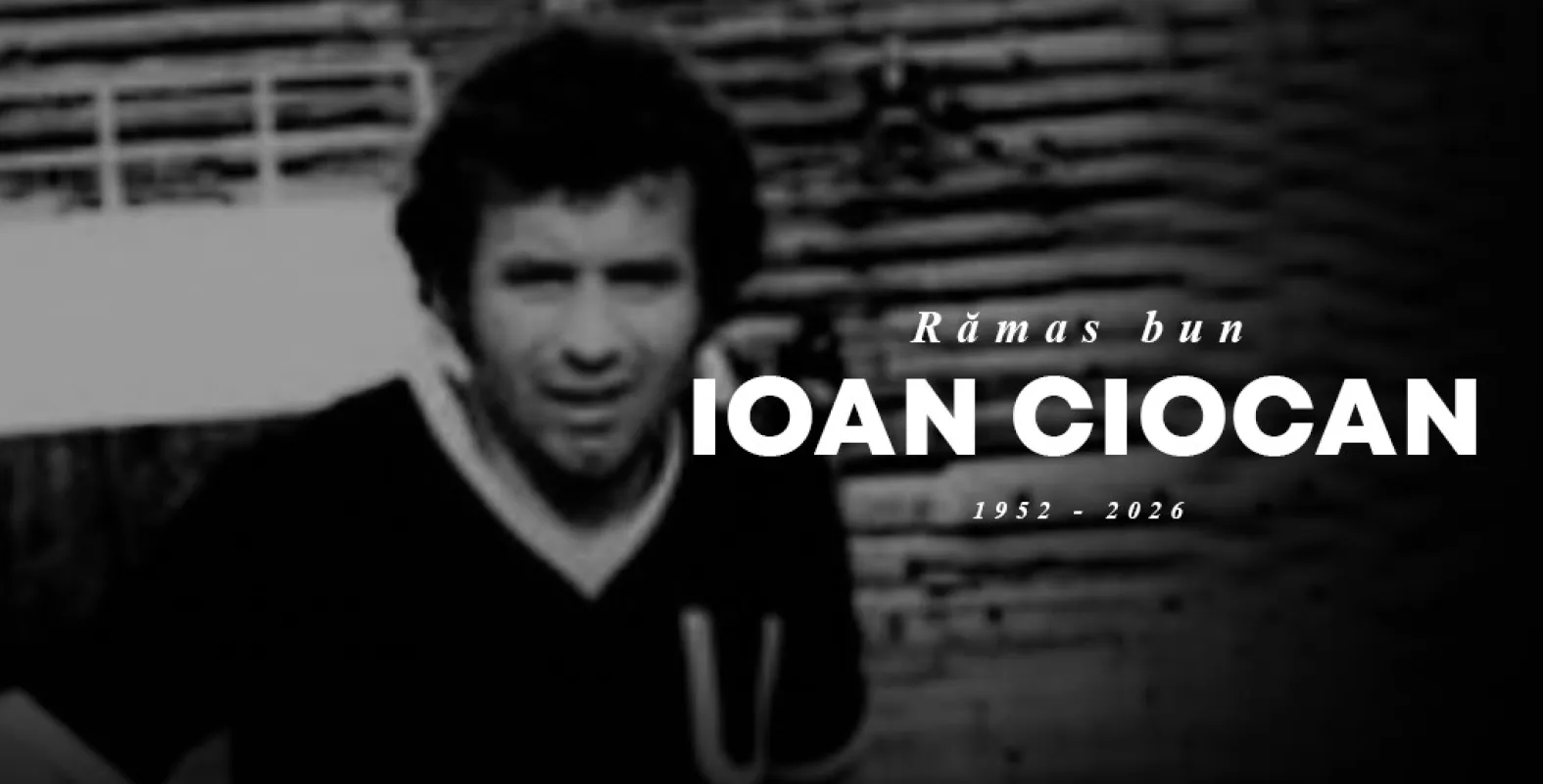 Odihnește-te în pace, Ioan Ciocan!