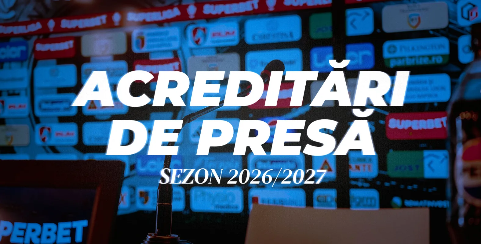 Acreditări media pentru sezonul 2026/2027