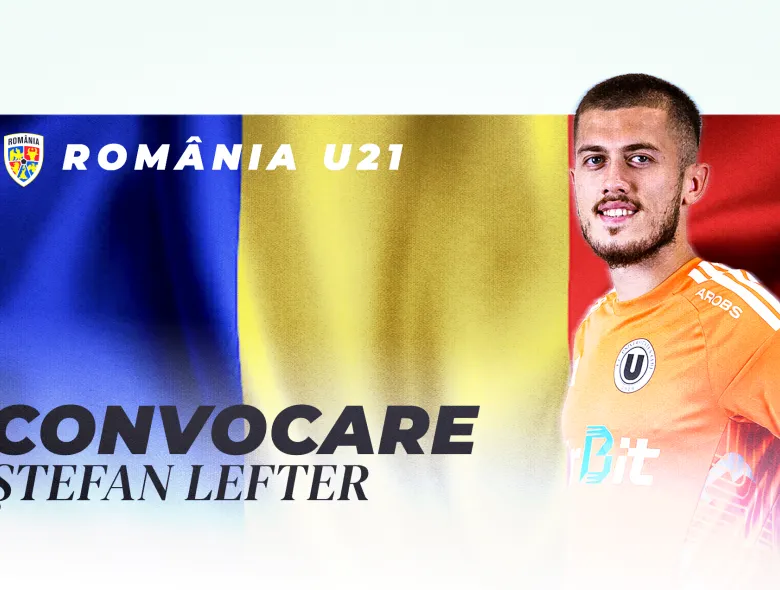 Ștefan Lefter convocat pentru ultimele meciuri din calificările pentru EURO U21 2027